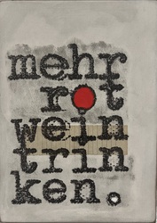 mehr rotwein trinken, Acryl/Collagen auf MDF, 2023, 39 &times; 28 cm