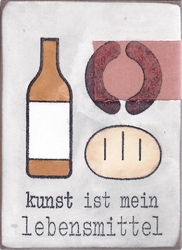 kunst ist mein lebensmittel, Acryl/Collagen auf MDF, 2016, 22 &times; 16 cm